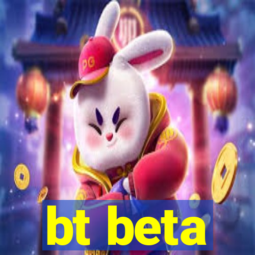 bt beta