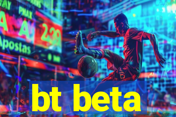 bt beta