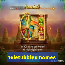 teletubbies nomes