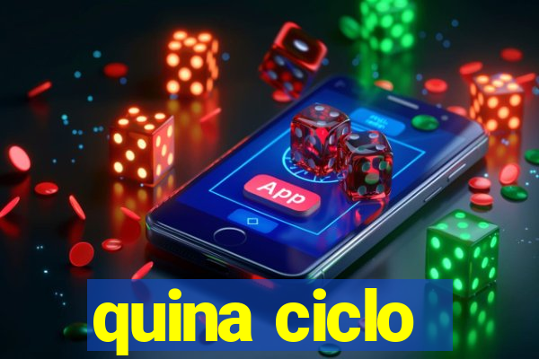 quina ciclo