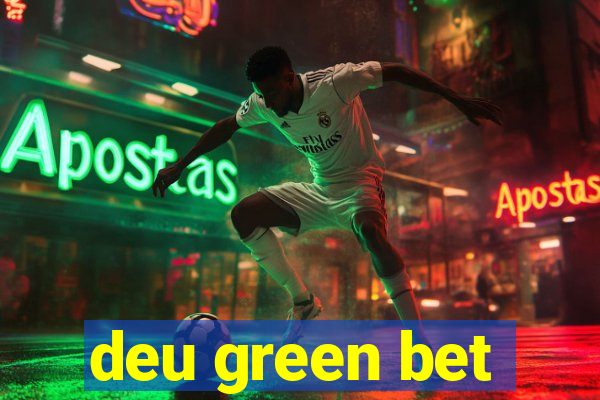 deu green bet