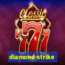 diamond strike