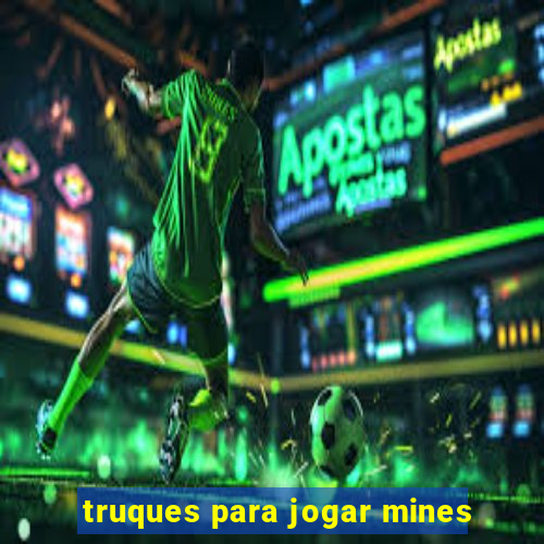 truques para jogar mines