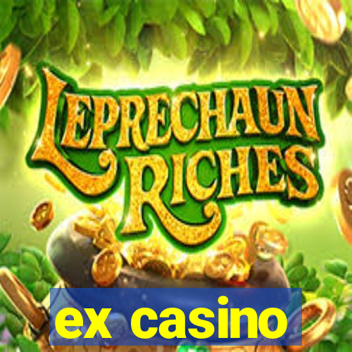 ex casino