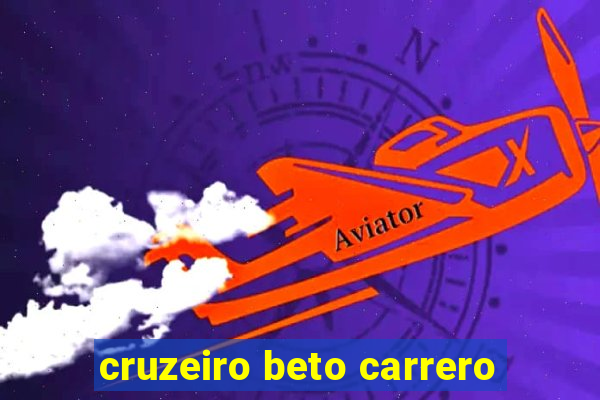 cruzeiro beto carrero