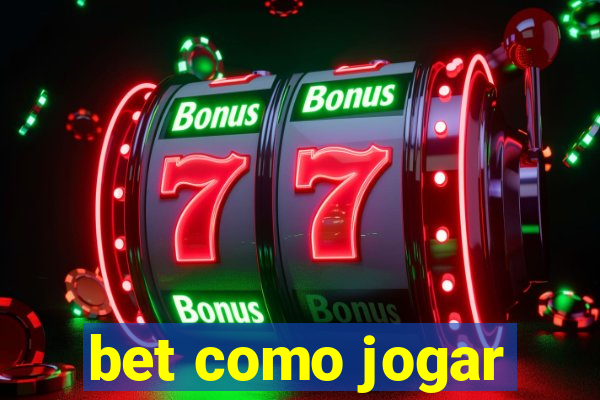 bet como jogar