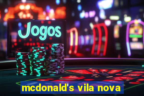 mcdonald's vila nova