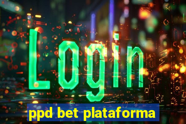 ppd bet plataforma