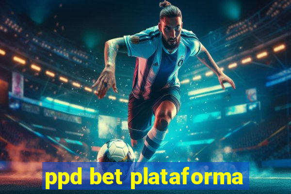 ppd bet plataforma