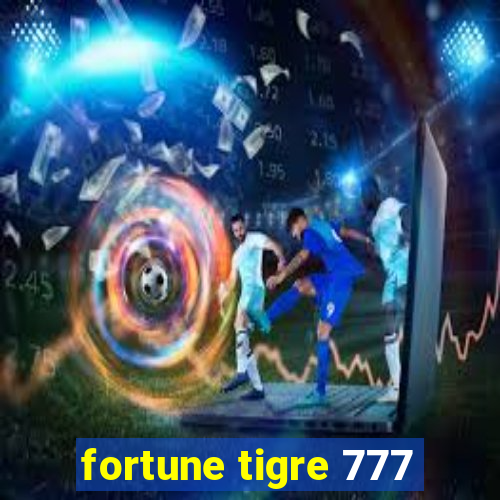 fortune tigre 777