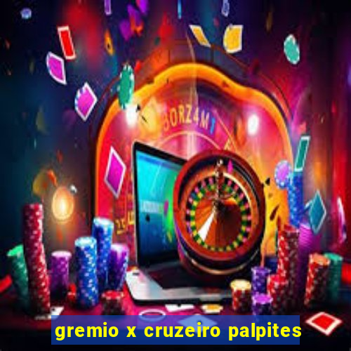 gremio x cruzeiro palpites