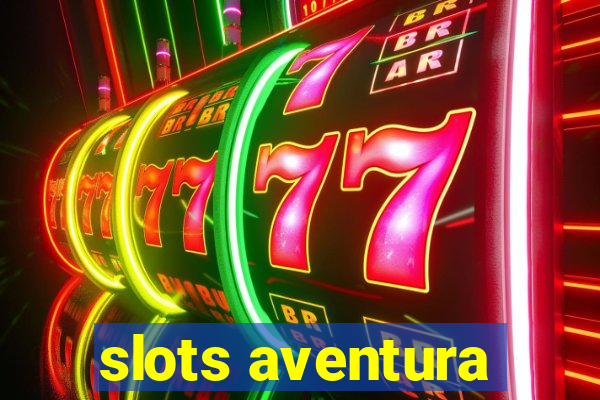 slots aventura