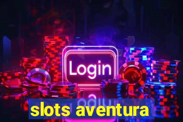 slots aventura