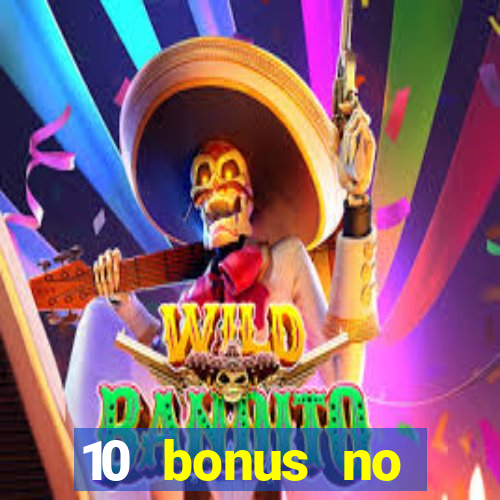 10 bonus no deposit casino