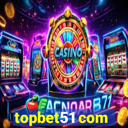 topbet51 com