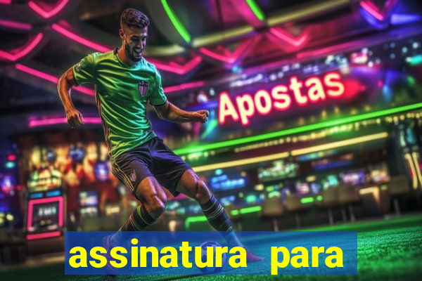 assinatura para assistir jogos