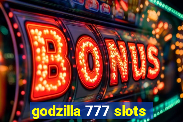 godzilla 777 slots