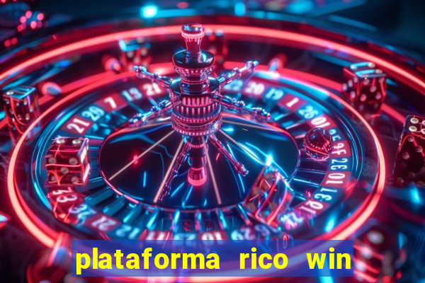 plataforma rico win paga mesmo