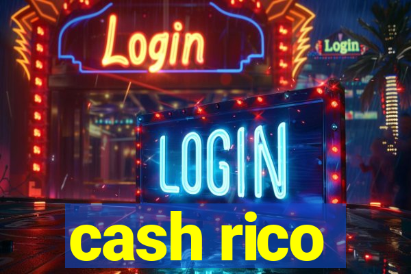 cash rico