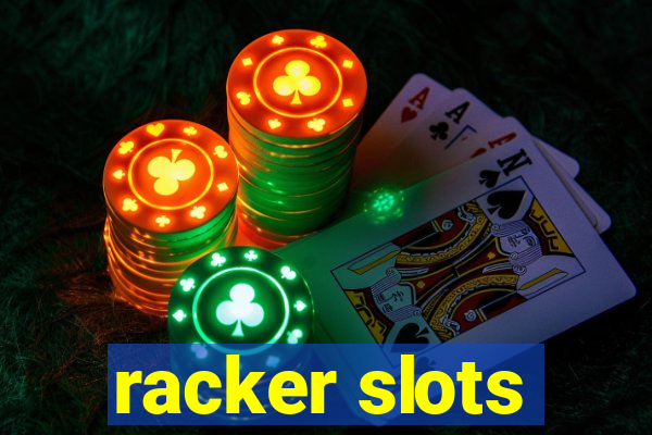 racker slots