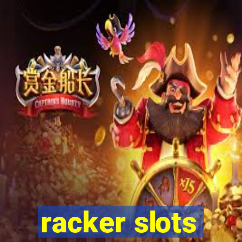 racker slots