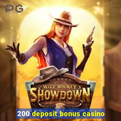 200 deposit bonus casino