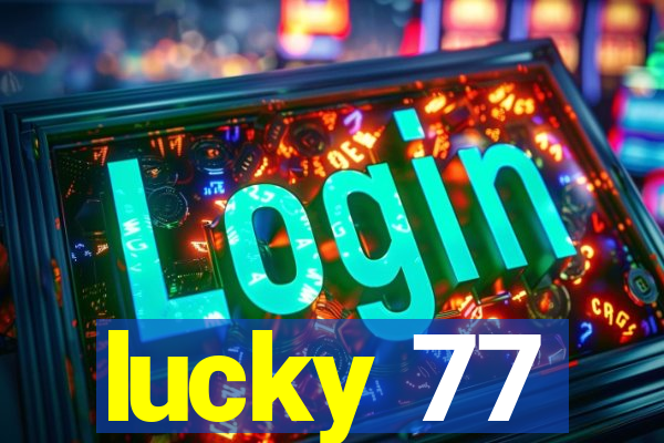 lucky 77