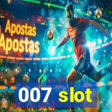 007 slot