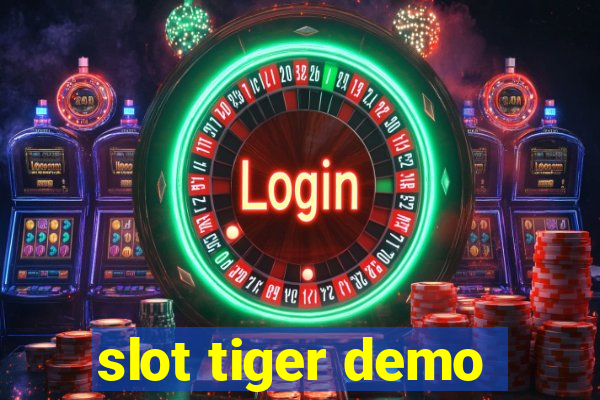 slot tiger demo