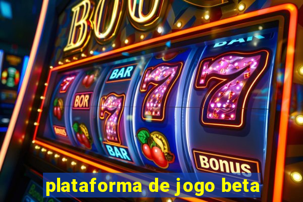 plataforma de jogo beta