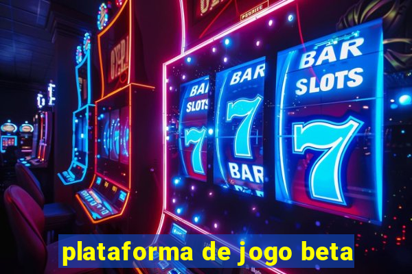 plataforma de jogo beta