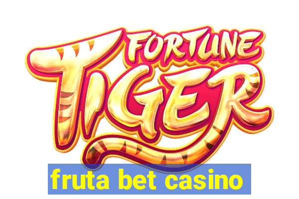 fruta bet casino