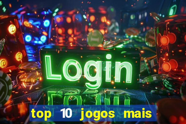 top 10 jogos mais jogados do mundo