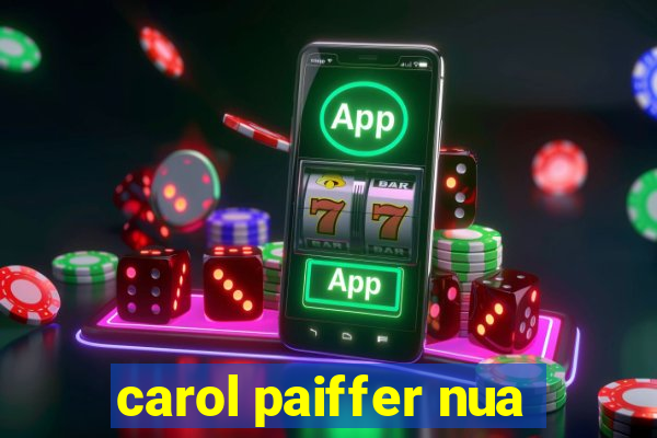 carol paiffer nua