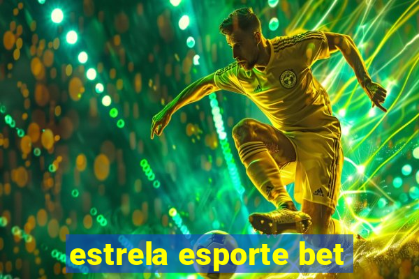 estrela esporte bet