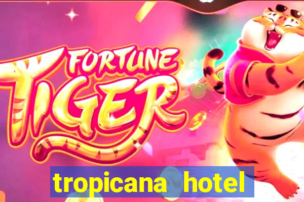 tropicana hotel casino las vegas