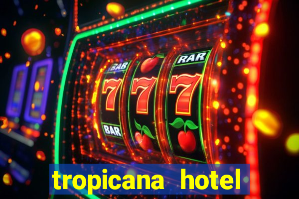 tropicana hotel casino las vegas