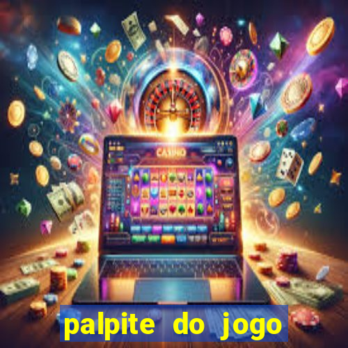 palpite do jogo aberto hoje