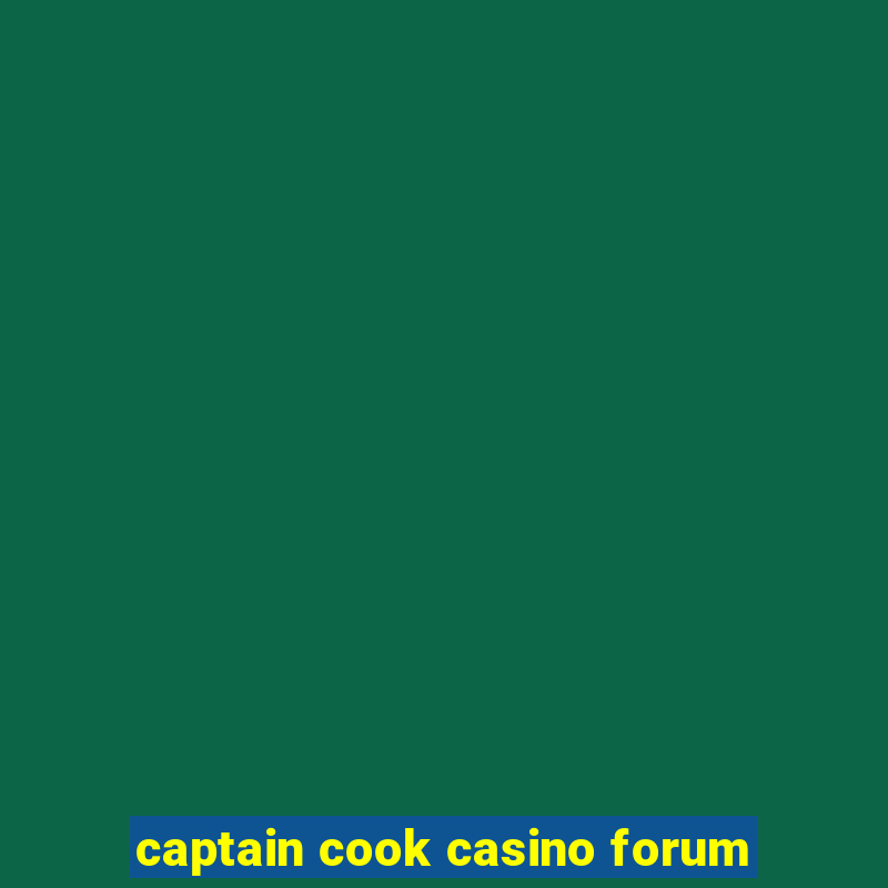 captain cook casino forum