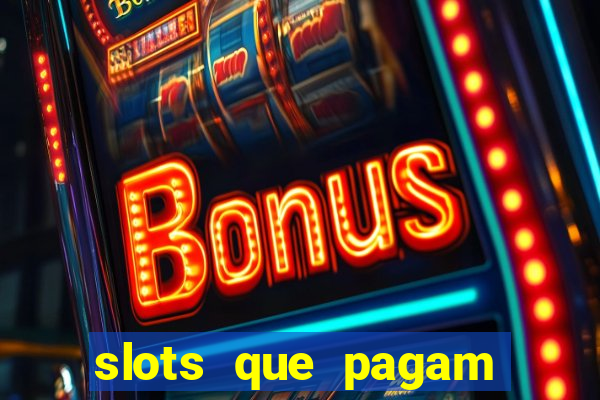 slots que pagam dinheiro real no pix