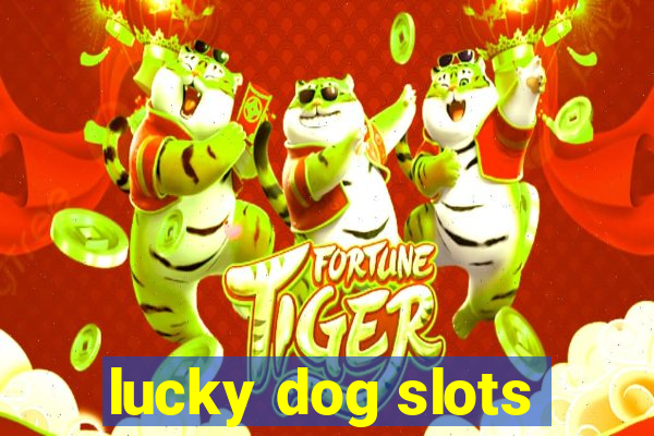 lucky dog slots