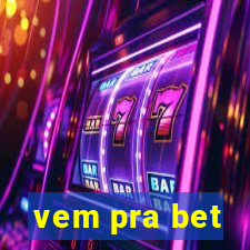 vem pra bet