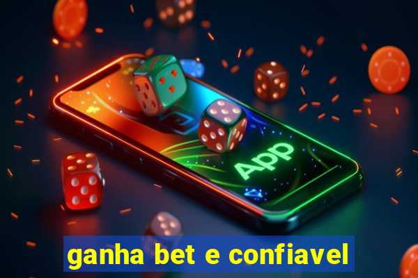 ganha bet e confiavel