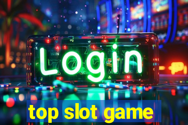 top slot game