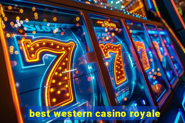 best western casino royale