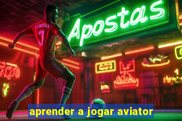 aprender a jogar aviator