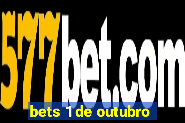 bets 1 de outubro