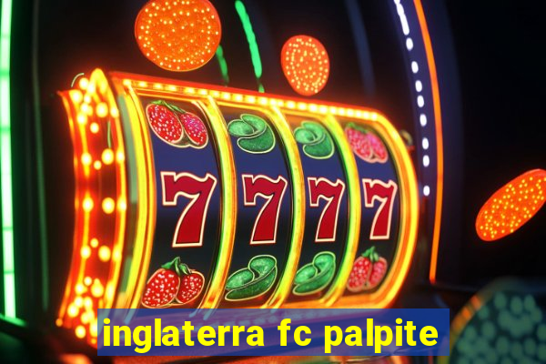 inglaterra fc palpite