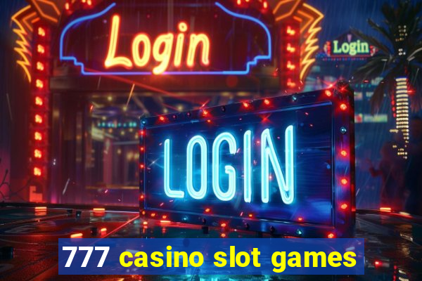 777 casino slot games