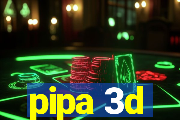 pipa 3d